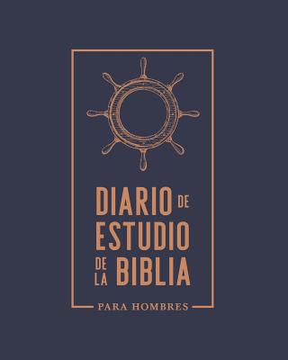 Diario de Estudio de la Biblia: Para Hombres: Un Cuaderno Para Tomar Apuntes del Estudio de la Biblia, Anotar Versculos Bblicos Y Escribir Un Diario - Inspired to Grace