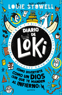 Diario de Loki 2. Cmo Divertirte Como Un Dios (Sin Que Te Manden Al Infierno) / Loki: A Bad God's Guide to Taking the Blame