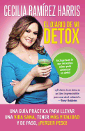 Diario de Mi Detox: Una Gua Prctica Para Llevar Una Vida Sana, Tener Ms Vitalidad Y de Paso, Perder Peso!