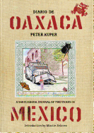 Diario de Oaxaca: A Sketchbook Journal of Two Years in Mexico