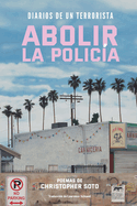 Diarios de un Terrorista: Abolir la Polica