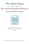 Diary and Autobiographical Writings of Louisa Catherine Adams: 1778-1849