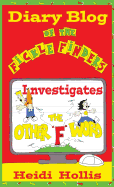 Diary Blog of the Fickle Finders: Investigates-The Other F Word