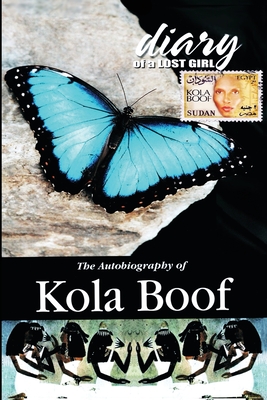 Diary of a Lost Girl: The Autobiography of Kola Boof - Boof, Kola