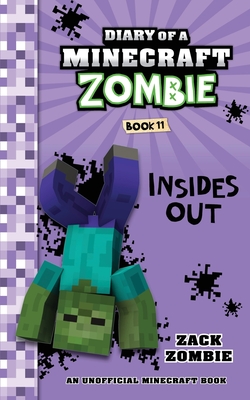 Diary of a Minecraft Zombie Book 11: Insides Out - Zombie, Zack