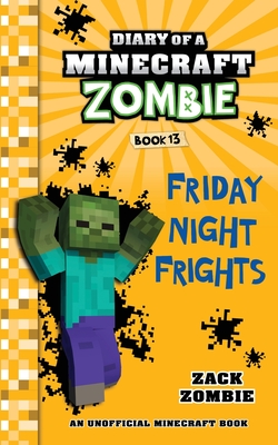 Diary of a Minecraft Zombie, Book 13: Friday Night Frights - Zombie, Zack