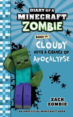 Diary of a Minecraft Zombie Book 14: Cloudy with a Chance of Apocalypse - Zombie, Zack
