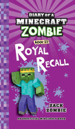 Diary of a Minecraft Zombie Book 23: Royal Recall