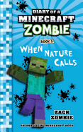 Diary of a Minecraft Zombie Book 3: When Nature Calls