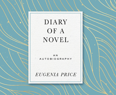 Diary of a Novel: The Story of Writing Margaret's Story - Price, Eugenia, and McNamara, Nan (Read by)