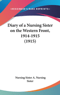 Diary of a Nursing Sister on the Western Front, 1914-1915 (1915)