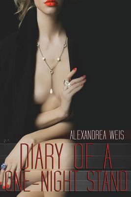 Diary of a One-Night Stand - Weis, Alexandrea