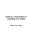 Diary of a Pedestrian in Cashmere and Thibet - Knight, William Henry