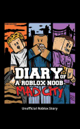 Diary of a Roblox Noob: Mad City