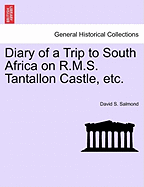 Diary of a Trip to South Africa on R.M.S. Tantallon Castle, Etc.