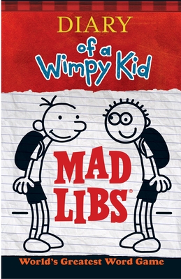 Diary of a Wimpy Kid Mad Libs: World's Greatest Word Game - Mad Libs