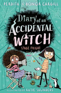 Diary of an Accidental Witch: Stage Fright