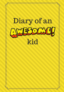 Diary of an Awesome Kid: Children's Creative Journal, 100 Pages, Banana Yellow Pinstripes