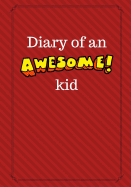 Diary of an Awesome Kid: Children's Creative Journal, 100 Pages, Ketchup Red Pinstripes