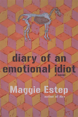 Diary of an Emotional Idiot - Estep, Maggie