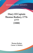 Diary of Captain Thomas Rodney, 1776-1777 (1888)