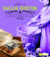 Diary of Sallie Hester: A Covered Wagon Girl