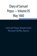 Diary of Samuel Pepys - Volume 05 May 1660