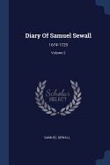 Diary Of Samuel Sewall: 1674-1729; Volume 2