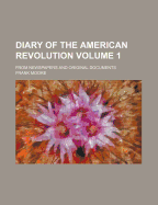 Diary of the American Revolution: From Newspapers and Original Documents; Volume 2