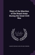 Diary of the Marches of the Royal Army During the Great Civil War