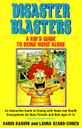 Diasater Blasters: A Kid's Guide to Being Home Alone - Kasdin, Karin, and Szabo-Cohen, Laura