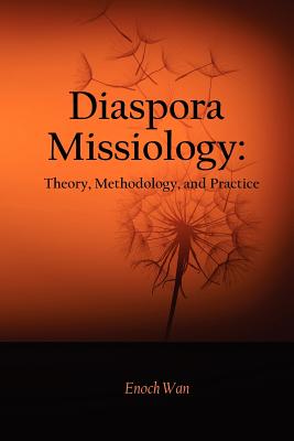 Diaspora Missiology: Theory, Methodology, and Practice - Ott, Craig (Contributions by), and Santos, Narry F (Contributions by), and Zaretsky, Tuvya (Contributions by)