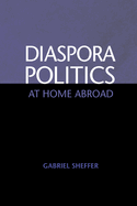 Diaspora Politics: At Home Abroad