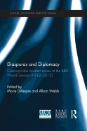 Diasporas and Diplomacy: Cosmopolitan contact zones at the BBC World Service (1932-2012)