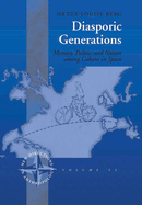 Diasporic Generations: Memory, Politics, and Nation Among Cubans in Spain