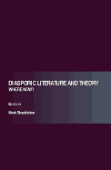 Diasporic Literature and Theory - Where Now?