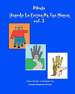 Dibuja Usando La Forma de Tus Manos Vol. 3 - Ramirez Olvera, Yuridia