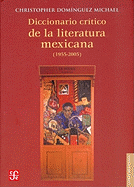 Diccionario Critico de la Literatura Mexicana (1955-2005)