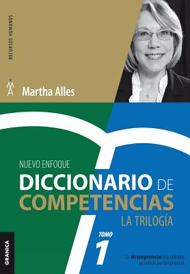 Diccionario de competencias: La Triloga - VOL 1: Las 60 competencias ms utilizadas en gestin por competencias - Alles, Martha