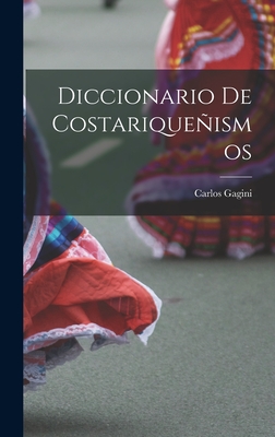Diccionario de Costariquenismos - Gagini, Carlos