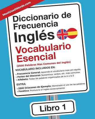 Diccionario de Frecuencia - Ingl?s - Vocabulario Esencial: Las 2500 Palabras Mas Comunes del Ingles - Mostusedwords, Es