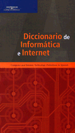 Diccionario de Informatica e Internet: Computer and Internet Technology Definitions in Spanish - Course Technology (Creator)