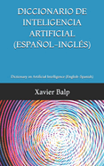Diccionario de Inteligencia Artificial (Espaol-Ingls): Dictionary on Artificial Intelligence (English-Spanish)