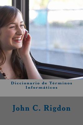 Diccionario de Terminos Informaticos - Rigdon, John C