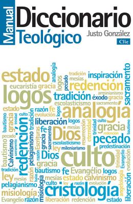 Diccionario Manual de Teologia - Zondervan Publishing, and Gonzalez, Justo L