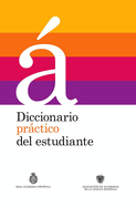 Diccionario Prctico del Estudiante / Practical Dictionary for Students: Diccionario Espaol