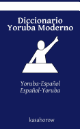 Diccionario Yoruba Moderno: Yoruba-Espaol, Espaol-Yoruba