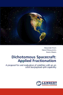 Dichotomous Spacecraft: Applied Fractionation