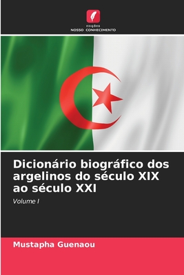 Dicionrio biogrfico dos argelinos do s?culo XIX ao s?culo XXI - Guenaou, Mustapha