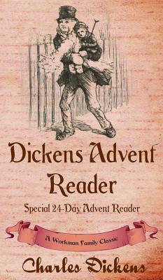 Dickens Advent Reader: A Workman Family Classic - Workman Family Classics, and Dickens
